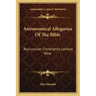Astronomical Allegories of the Bible: Rosicrucian Christianity Lecture Nine