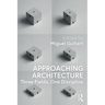Approaching Architecture: Three Fields, One Discipline