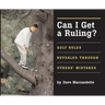 Can I Get a Ruling: Golf Rules Revealed Through Others' Mistakes