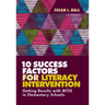 10 Success Factors for Literacy Intervention: Getting Results with Mtss in Elementary Schools