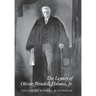 The Legacy of Oliver Wendell Holmes, Jr