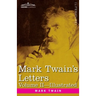 Mark Twain's Letters, Volume II (In Two Volumes): Arranged with Comment by Albert Bigelow Paine