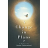 A Change in Plans: A Memoir by Susan Underwood