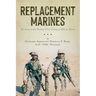 Replacement Marines: The Levy to the Twenty-First Century's War on Terror