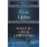 Study 1 John: What is a Real Christian?