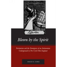 Blown by the Spirit: Puritanism and the Emergence of an Antinomian Underground in Pre-Civil-War England