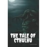 The Tale of Cthulhu