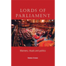 Lords of Parliament: Manners, Rituals and Politics