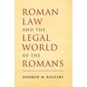Roman Law and the Legal World of the Romans