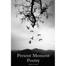 Present Moment Poetry