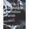 Fear & Loathing in Vermilion Parish