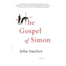 The Gospel of Simon: The Passion of Jesus According to Simon of Cyrene