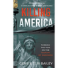 Killing America: Turning the Tide on the Tsunami of Darkness