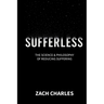 Sufferless: The Science & Philosophy of Reducing Suffering