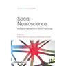 Social Neuroscience: Biological Approaches to Social Psychology