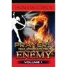 Prayers That Annihilate the Enemy Volume 1, Prayers for the Body, Mind, Spirit and Soul