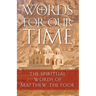 Words for Our Time: The Spiritual Words of Matthew the Poor