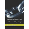 101 Quotes They Don't Want You to Read.: Break illusion and Build you stronger