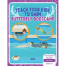Teach Your Kids To Swim Butterfly Bootcamp: Teaching Guide For Swimming Teachers & Parents