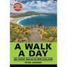 A Walk a Day: 365 Short Walks in New Zealand