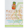 Mastering Vocational Assessments: A Practical Guide Using 6 Simple Questions