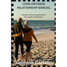 Long Distance Relationship Manual: A Guide to Overcoming Distance for Couples and Partners