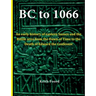 BC to 1066: An early history of eastern Sussex and the Battle area from the Dawn of Time to the death of Edward the Confessor