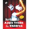71+10 Magic Tricks for Children
