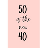 50 is the new 40: Great gift for a 50th birthday! Funny and a great substitute for a card!