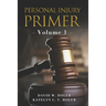 Personal Injury Primer: Volume 1