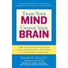 Train Your Mind, Change Your Brain: How a New Science Reveals Our Extraordinary Potential to Transform Ourselves