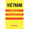 Vietnam: Remembrances of a Native American Soldier
