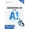 Budgeting 101 using AI: Just smart budgeting with AI-made for beginners.