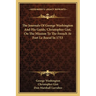 The Journals Of George Washington And His Guide, Christopher Gist, On The Mission To The French At Fort Le Boeuf In 1753