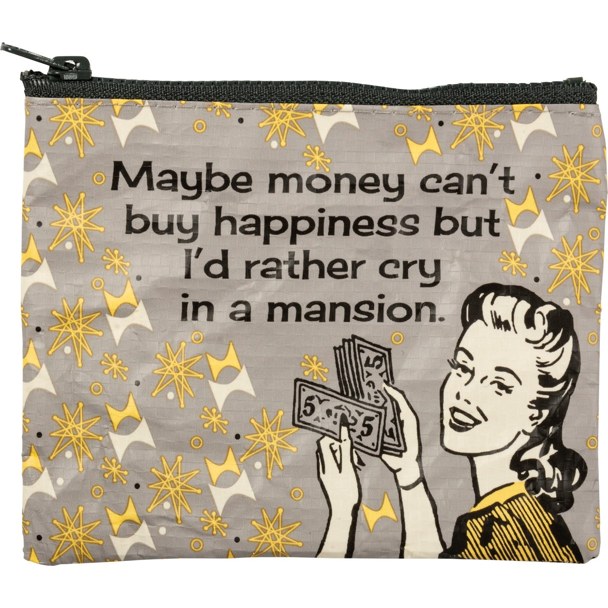 Maybe Money Can't Buy Happiness But I'd Rather Cry In A Mansion Recycled Material Coin Purse Pouch | 5.25" x 4" by The Bullish Store