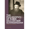 The Philosophy of Rabbi Shalom Ber Schneersohn: Language, Gender and Mysticism