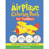 Airplane Coloring Book for Toddlers: Cute Plane Coloring Book for Toddlers & Kids Ages 2-4