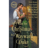 All I Want for Christmas is a Wayward Duke