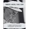 Write Until You Cry: A Jimmy Santiago Baca Workshop Anthology