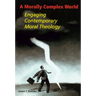 A Morally Complex World: Engaging Contemporary Moral Theology