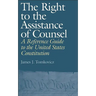 The Right to the Assistance of Counsel: A Reference Guide to the United States Constitution