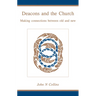 Deacons and the Church: Making Connections Between Old and New