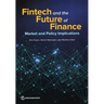 Fintech and the Future of Finance: Market and Policy Implications