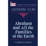 Abraham and All the Families of the Earth: A Commentary on the Book of Genesis 12-50