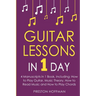 Guitar Lessons: In 1 Day - Bundle - The Only 4 Books You Need to Learn Acoustic Guitar Music Theory and Guitar Instructions for Beginners Today