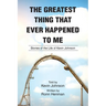 The Greatest Thing That Ever Happened To Me: Stories of the Life of Kevin Johnson