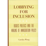 Lobbying for Inclusion: Rights Politics and the Making of Immigration Policy