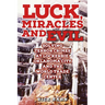 LUCK, MIRACLES and EVIL: Solving Terror Crimes at Lockerbie, Oklahoma City and The World Trade Center