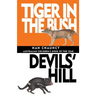 Tiger in the Bush & Devils' Hill