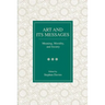 Art and Its Messages: Meaning, Morality, and Society